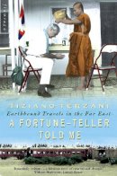 Tiziano Terzani - Fortune-teller Told Me - Earthbound Travels In The Far East - 9780006550716 - V9780006550716