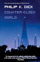 Philip K. Dick - Counter-Clock World - 9780007127702 - V9780007127702