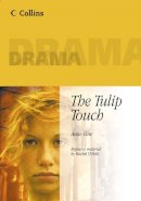 Anne Fine - Collins Drama – The Tulip Touch - 9780007130863 - V9780007130863