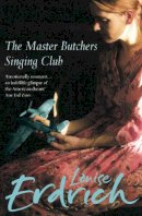 Louise Erdrich - The Master Butchers Singing Club - 9780007136384 - V9780007136384