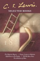 C. S. Lewis - Selected Books: The Pilgrim’s Regress / Prayer: Letter to Malcolm / Reflections on the Psalms / Till We Have Faces / The Abolition of Man - 9780007137442 - V9780007137442