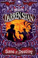 Darren Shan - Sons of Destiny (The Saga of Darren Shan, Book 12) - 9780007159215 - V9780007159215