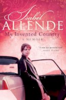 Isabel Allende - My Invented Country: A Memoir - 9780007163106 - V9780007163106