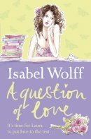 Isabel Wolff - A Question Of Love - 9780007178346 - KRF0009496