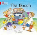 Alison Hawes - The Beach: Band 02A/Red A (Collins Big Cat) - 9780007185474 - V9780007185474