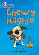 Jane Clarke - Chewy Hughie: Band 07/Turquoise (Collins Big Cat) - 9780007186921 - V9780007186921