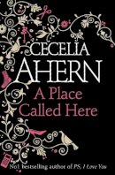 Cecelia Ahern - A Place Called Here - 9780007198900 - KRF0023080