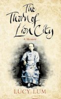 Lucy Lum - THE THORN OF LION CITY: A MEMOIR - 9780007200344 - KEX0242205