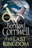 Bernard Cornwell - The Last Kingdom (The Last Kingdom Series, Book 1) - 9780007218011 - V9780007218011