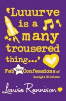 Louise Rennison - ‘Luuurve is a many trousered thing…’ (Confessions of Georgia Nicolson, Book 8) - 9780007222117 - V9780007222117