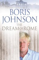Boris Johnson - The Dream of Rome - 9780007224456 - V9780007224456
