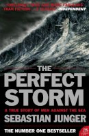 Sebastian Junger - The Perfect Storm: A True Story of Man Against the Sea - 9780007230068 - V9780007230068