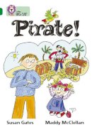 Susan Gates - Pirate!: Band 15/Emerald (Collins Big Cat) - 9780007230952 - V9780007230952