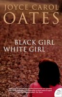 Joyce Carol Oates - Black Girl White Girl - 9780007232796 - V9780007232796