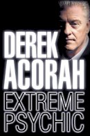 Derek Acorah - Derek Acorah: Extreme Psychic - 9780007233229 - KHN0001684