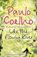 Paulo Coelho - Like the Flowing River - 9780007235803 - V9780007235803