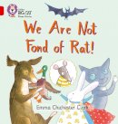 Emma Chichester Clark - We Are Not Fond of Rat: Band 02B/Red B (Collins Big Cat Phonics) - 9780007235902 - V9780007235902