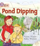 Alison Hawes - Pond Dipping: Band 02B/Red B (Collins Big Cat Phonics) - 9780007235919 - V9780007235919
