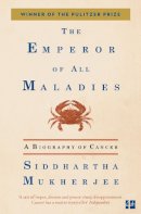 Siddhartha Mukherjee - The Emperor of All Maladies - 9780007250929 - V9780007250929