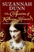 Suzannah Dunn - The Confession of Katherine Howard - 9780007258307 - KAK0001090