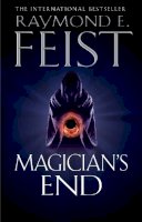 Raymond E. Feist - Magician’s End (The Chaoswar Saga, Book 3) - 9780007264803 - V9780007264803