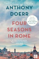 Anthony Doerr - Four Seasons in Rome: On Twins, Insomnia and the Biggest Funeral in the History of the World - 9780007265299 - V9780007265299