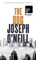 Joseph O’neill - The Dog - 9780007275748 - 9780007275748