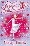 Darcey Bussell - Rosa and the Magic Moonstone (Magic Ballerina, Book 9) - 9780007300310 - V9780007300310