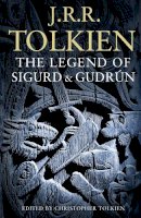 J. R. R. Tolkien - The Legend of Sigurd and Gudrún - 9780007317240 - 9780007317240