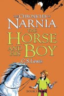 C. S. Lewis - The Horse and His Boy (The Chronicles of Narnia, Book 3) - 9780007323081 - 9780007323081
