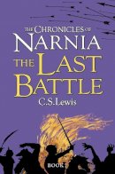 C.s. Lewis - The Last Battle (The Chronicles of Narnia, Book 7) - 9780007323142 - 9780007323142