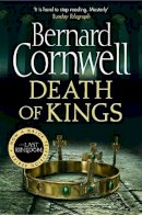 Bernard Cornwell - Death of Kings (The Last Kingdom Series, Book 6) - 9780007331802 - V9780007331802