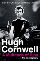 Hugh Cornwell - A Multitude of Sins: Golden Brown, The Stranglers and Strange Little Girls - 9780007333561 - V9780007333561