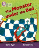 Kevin Dyer - The Monster Under the Bed: Band 11/Lime (Collins Big Cat) - 9780007336203 - V9780007336203