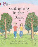 Gareth Owen - Gathering in the Days: Band 14/Ruby (Collins Big Cat) - 9780007336357 - V9780007336357