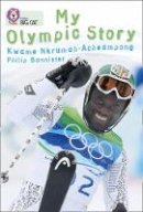 Kwame N. Acheampong - My Olympic Story: Band 15/Emerald (Collins Big Cat) - 9780007336364 - V9780007336364