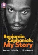 Benjamin Zephaniah - Benjamin Zephaniah: My Story: Band 17/Diamond (Collins Big Cat) - 9780007336456 - V9780007336456