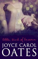 Joyce Carol Oates - Little Bird of Heaven - 9780007342549 - KSC0002342