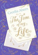 Cecelia Ahern - The Time of My Life - 9780007350445 - KRF0038465