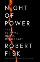 Robert Fisk - NIGHT OF POWER: The Betrayal of the Middle East - 9780007350612 - V9780007350612