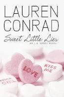 Lauren Conrad - Sweet Little Lies (LA Candy, Book 1) - 9780007353071 - KTM0004770