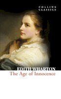 Edith Wharton - The Age of Innocence (Collins Classics) - 9780007368648 - V9780007368648