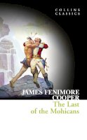 James Fenimore Cooper - The Last of the Mohicans (Collins Classics) - 9780007368662 - KDK0014692