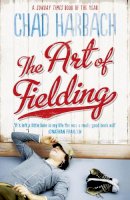 Chad Harbach - The Art of Fielding - 9780007374458 - KAK0007666