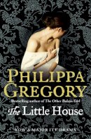 Philippa Gregory - The Little House - 9780007398546 - V9780007398546