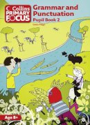 Louis Fidge - Collins Primary Focus – Grammar and Punctuation: Pupil Book 2 - 9780007410729 - V9780007410729
