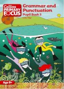 Louis Fidge - Collins Primary Focus – Grammar and Punctuation: Pupil Book 3 - 9780007410736 - V9780007410736