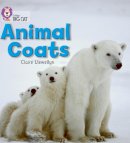 Claire Llewellyn - Animal Coats: Band 02A/Red A (Collins Big Cat) - 9780007412860 - V9780007412860