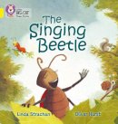 Linda Strachan - The Singing Beetle: Band 03/Yellow (Collins Big Cat Phonics) - 9780007422029 - V9780007422029