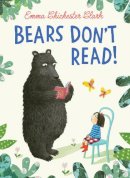 Emma Chichester Clark - Bears Don’t Read! - 9780007425198 - V9780007425198